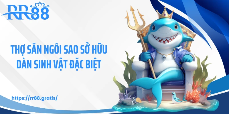 Thợ săn ngôi sao sở hữu dàn sinh vật đặc biệt